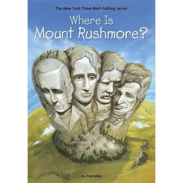 Where Is Mount Rushmore? / Where Is?, True Kelley, Who HQ