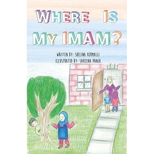 Where is My Imam? / Sun Behind The Cloud Publications Ltd, Shelina Kermalli