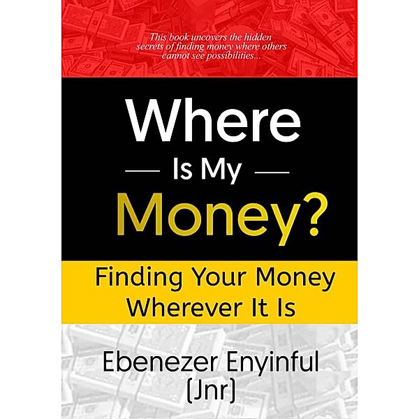 Where is my Money, Ebenezer Enyinful (Jnr)