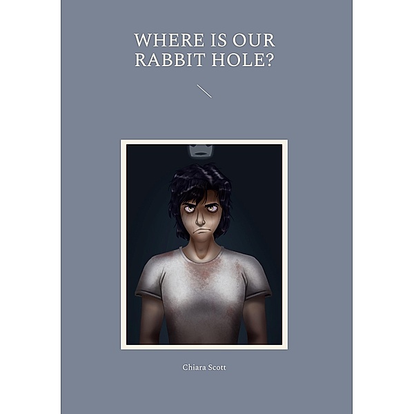 Where is our rabbit hole? / Rabbit hole Bd.1-3, Chiara Scott