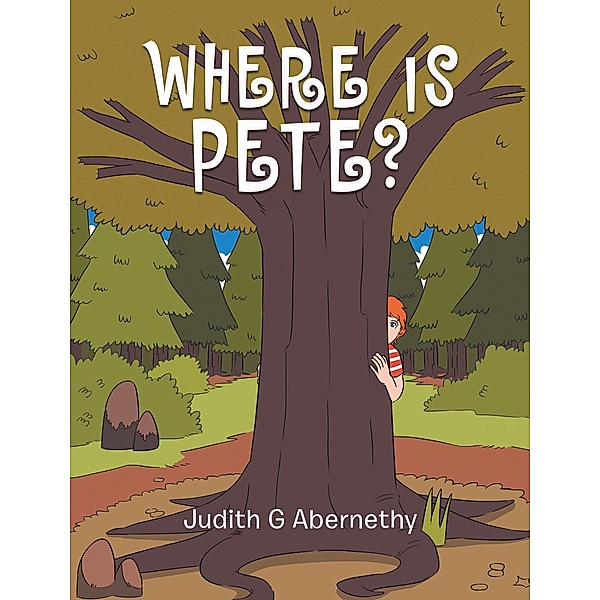 Where Is Pete?, Judith G Abernethy