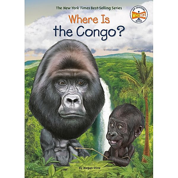 Where Is the Congo? / Where Is?, Megan Stine, Who HQ