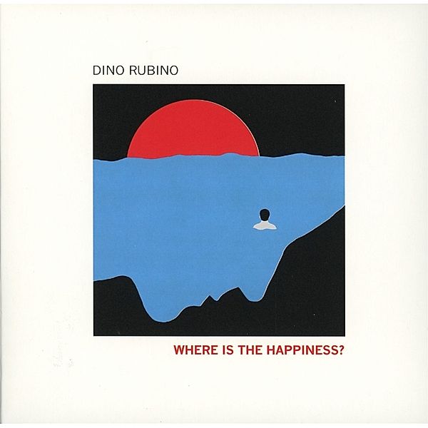 Where Is The Happiness?, Dino Rubino