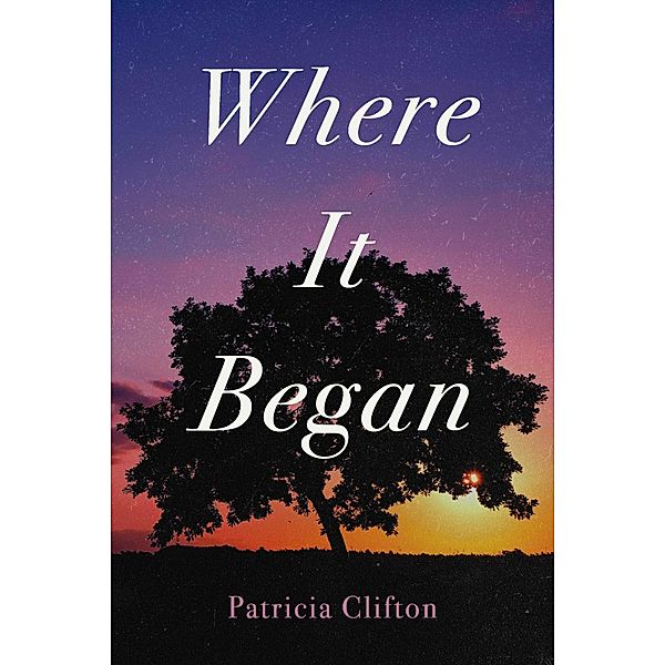 Where It Began, Patricia Clifton