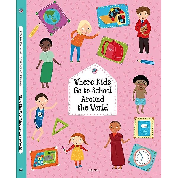 Where Kids Go to School Around the World, Stepanka Sekaninova, Helena Harastova