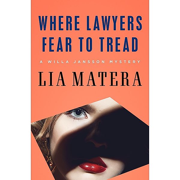 Where Lawyers Fear to Tread / The Willa Jansson Mysteries, Lia Matera