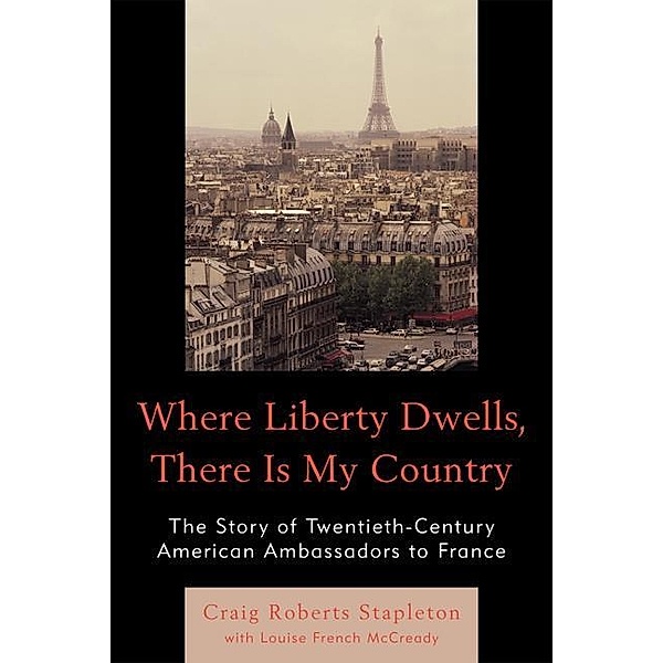Where Liberty Dwells, There Is My Country, Craig Roberts Stapleton, Louise French Mccready