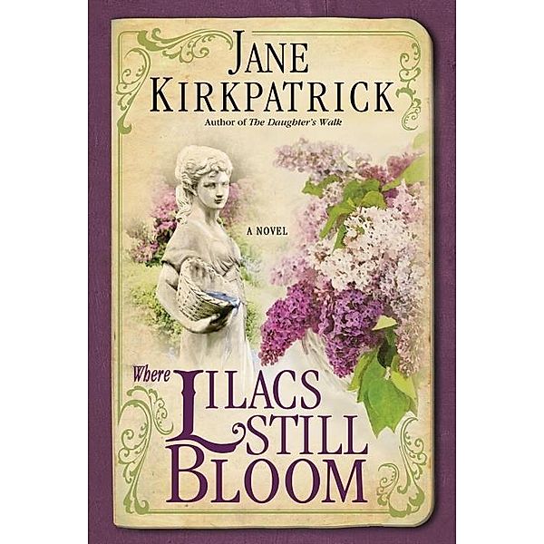 Where Lilacs Still Bloom, Jane Kirkpatrick