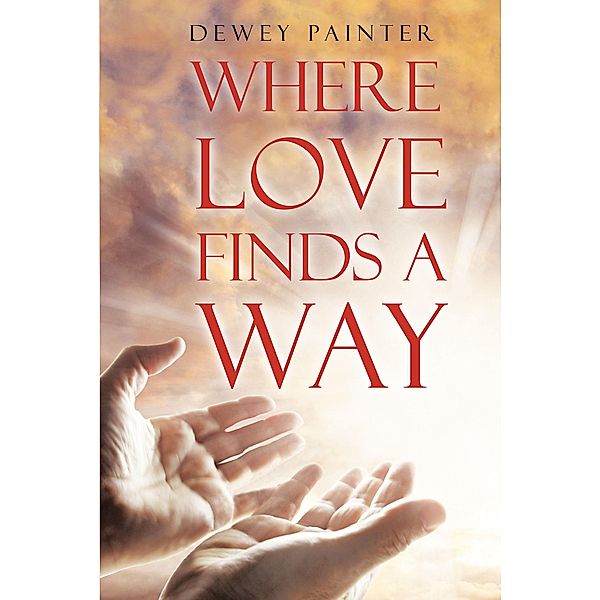 Where Love Finds A Way, Dewey Painter