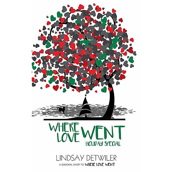 Where Love Went: Holiday Special (Then Comes Love, #2.5) / Then Comes Love, Lindsay Detwiler