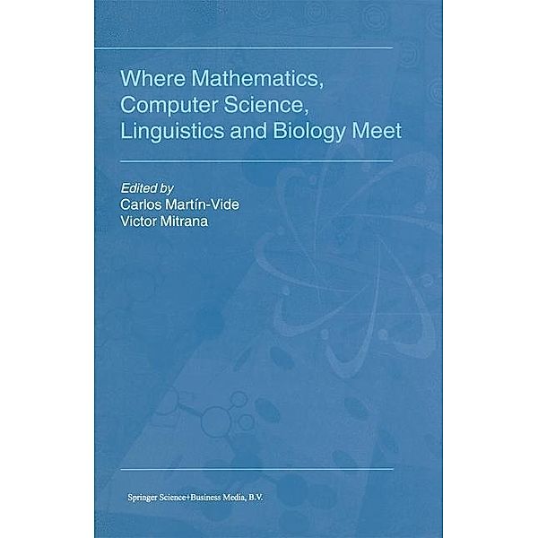 Where Mathematics, Computer Science, Linguistics and Biology Meet