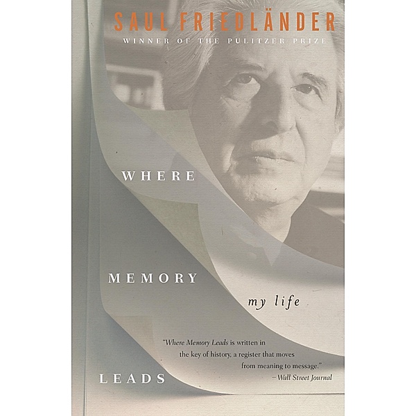 Where Memory Leads, Saul Friedländer
