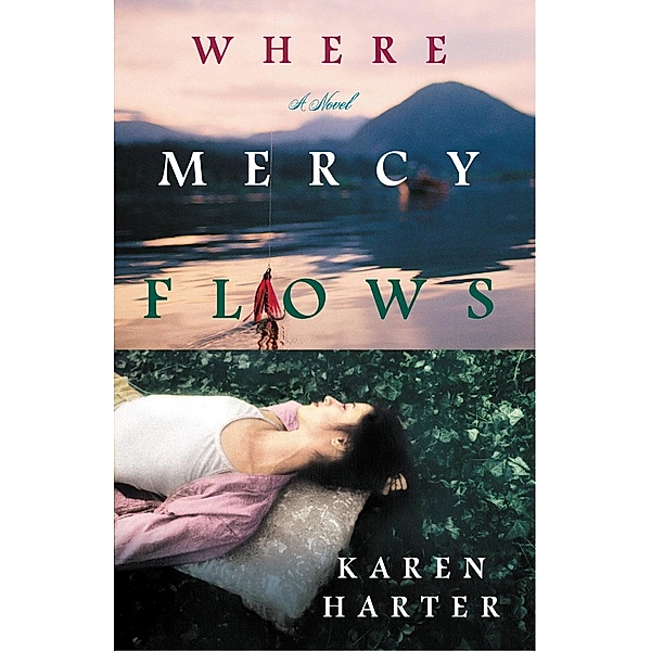 Where Mercy Flows, Karen Harter