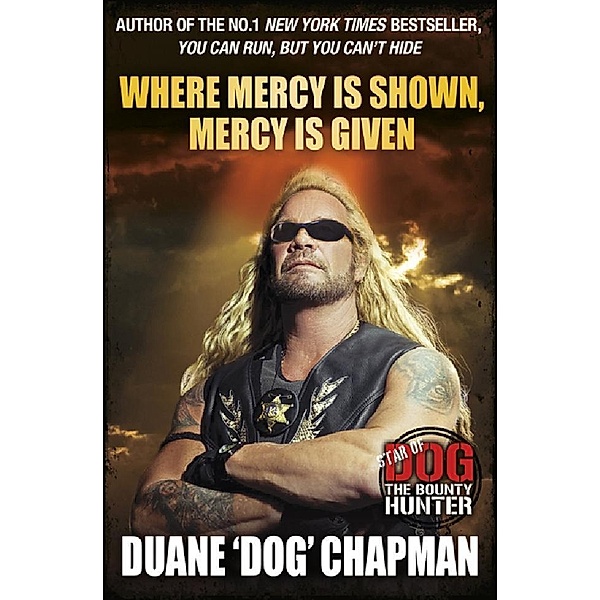 Where Mercy is Shown, Mercy is Given, Duane Chapman