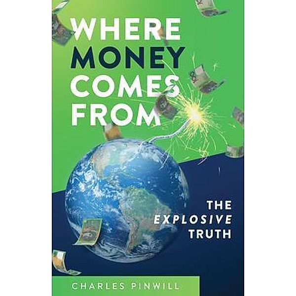 Where Money Comes From, Charles Pinwill