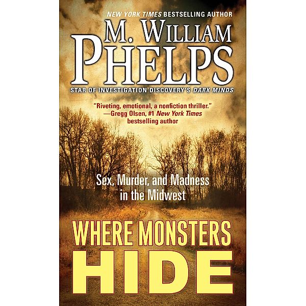 Where Monsters Hide, M. William Phelps