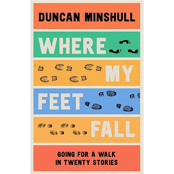 Where My Feet Fall, Duncan Minshull