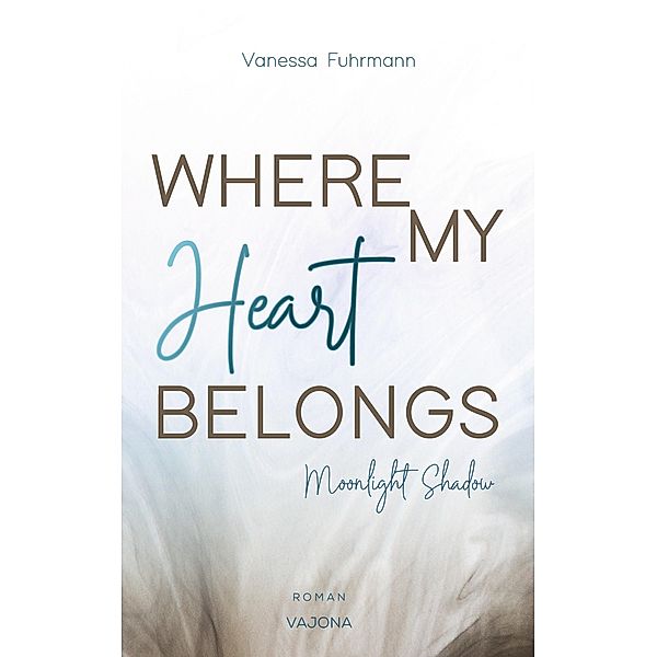 WHERE MY Heart BELONGS - Moonlight Shadow, Vanessa Fuhrmann