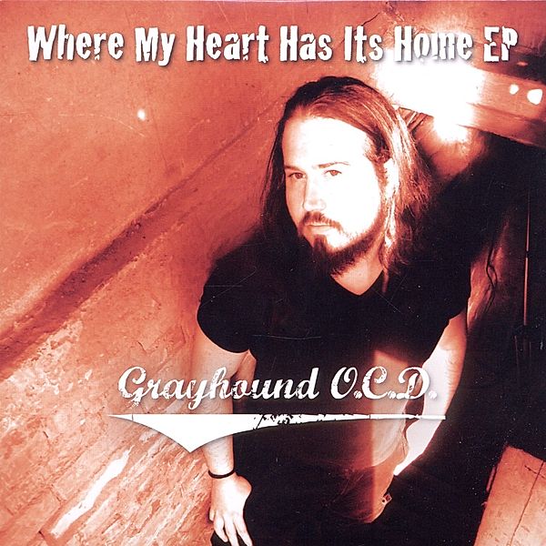 Where My Heart Has Its Home, Grayhound O.C.D.