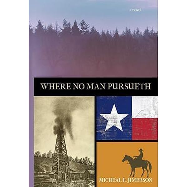 Where No Man Pursueth / Atmosphere Press, Micheal E. Jimerson
