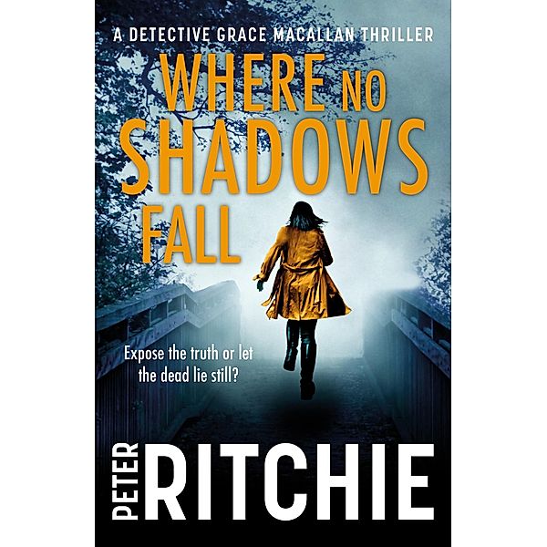 Where No Shadows Fall / Detective Grace Macallan, Peter Ritchie