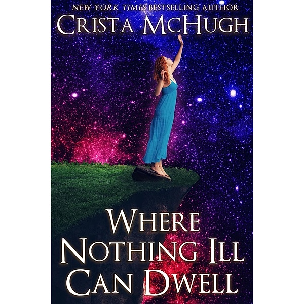 Where Nothing Ill Can Dwell (The Bard Nebula, #1), Crista Mchugh