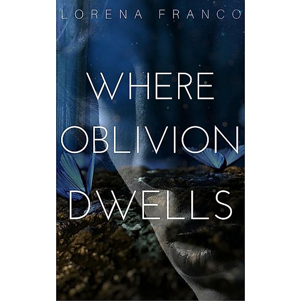 Where Oblivion Dwells, Lorena Franco