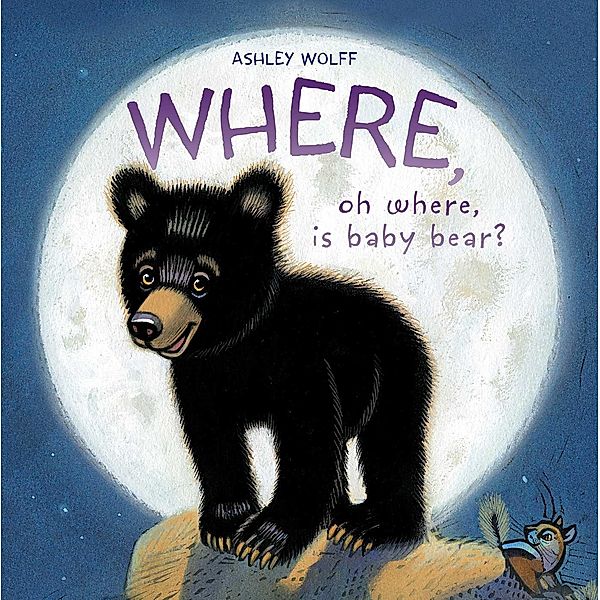 Where, Oh Where, Is Baby Bear?, Ashley Wolff