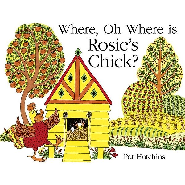 Where, Oh Where, is Rosie's Chick?, Pat Hutchins