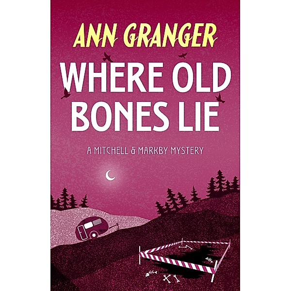 Where Old Bones Lie (Mitchell & Markby 5) / Mitchell & Markby, Ann Granger