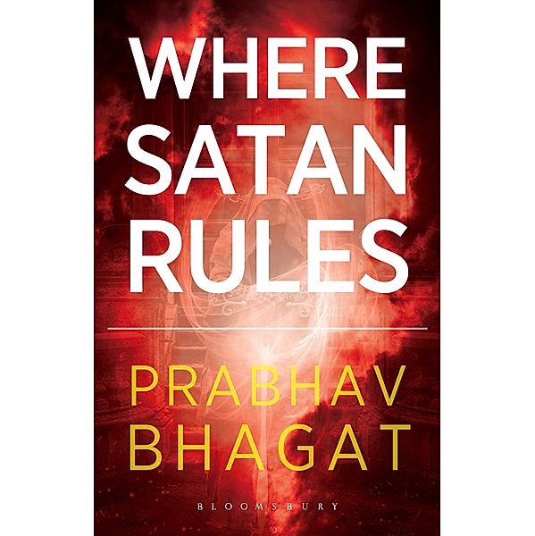 Where Satan Rules / Bloomsbury India, Prabhav Bhagat