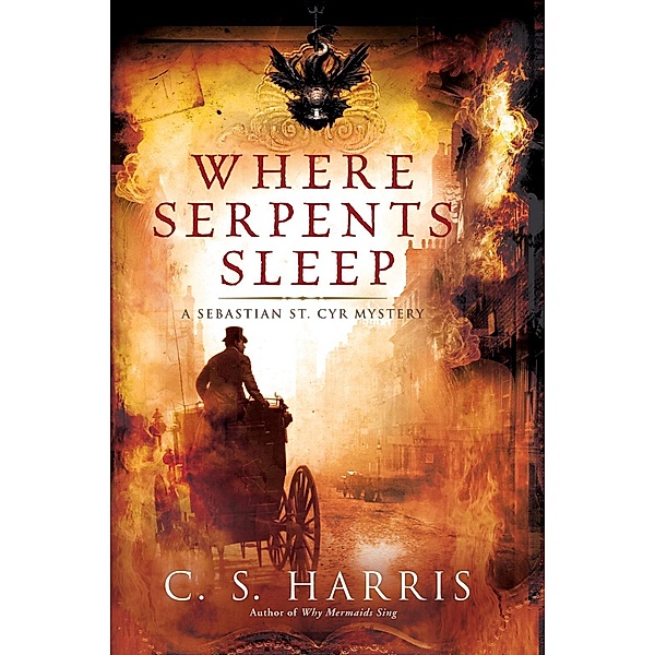 Where Serpents Sleep / Sebastian St. Cyr Mystery Bd.4, C. S. Harris