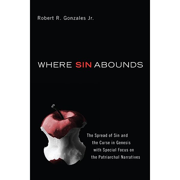 Where Sin Abounds, Robert R. Jr. Gonzales