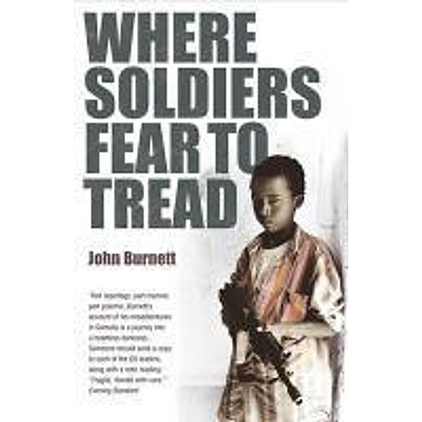 Where Soldiers Fear To Tread, John Burnett