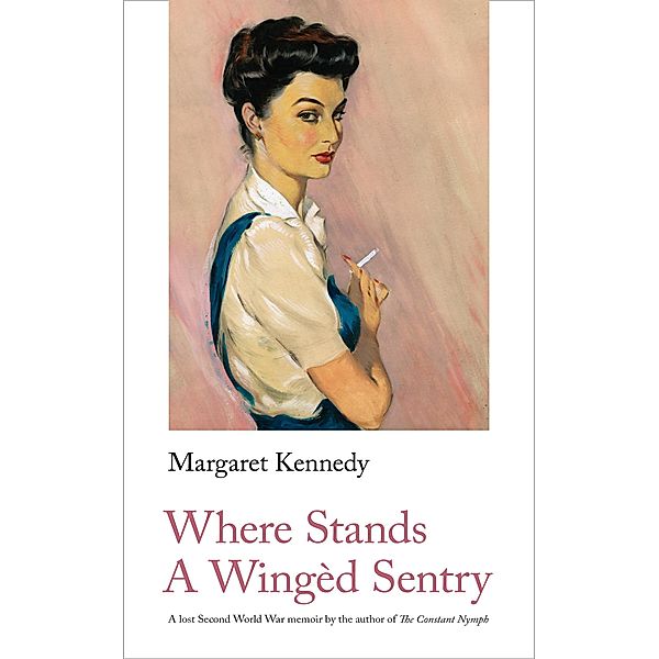 Where Stands a Winged Sentry / Handheld World War 2 Classics Bd.4, Kennedy Margaret