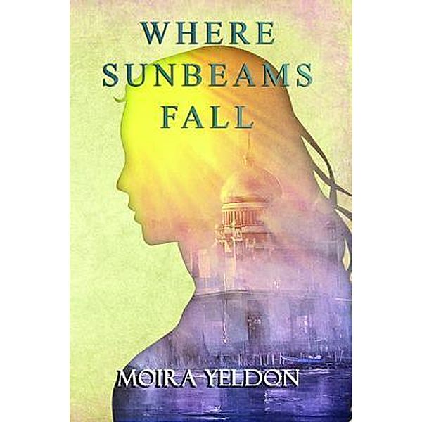 Where Sunbeams Fall, Moira Yeldon