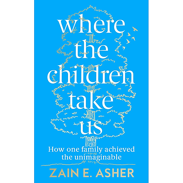 Where the Children Take Us, Zain E. Asher