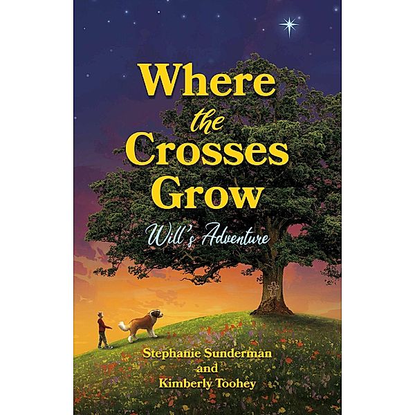 Where the Crosses Grow, Stephanie Sunderman, Kimberly Toohey