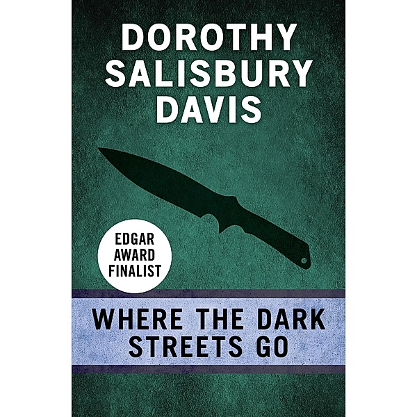 Where the Dark Streets Go, Dorothy Salisbury Davis