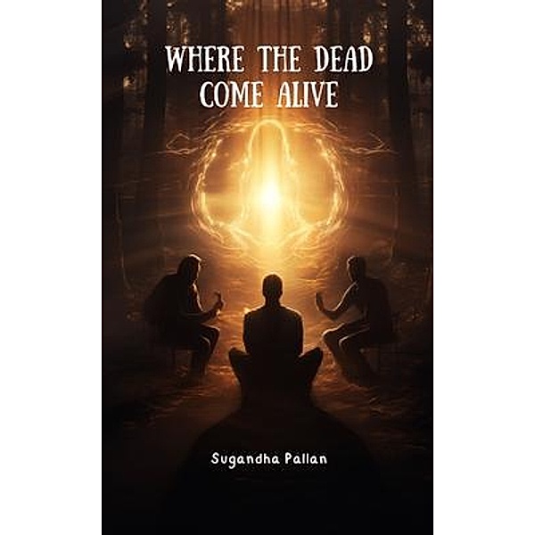 Where the Dead Come Alive, Sugandha Pallan