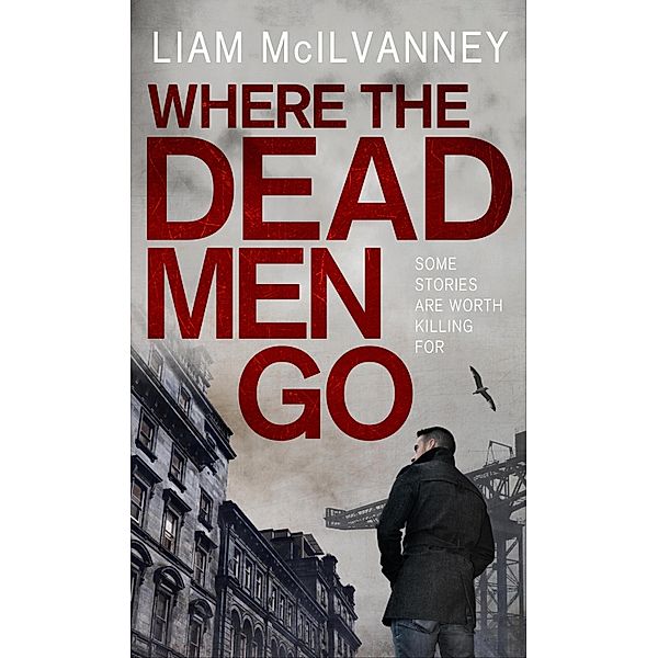 Where the Dead Men Go, Liam McIlvanney