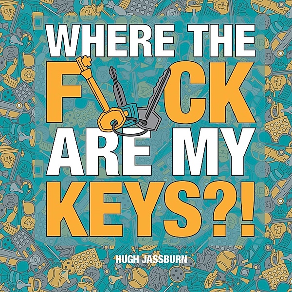 Where the F*ck Are My Keys?, Hugh Jassburn