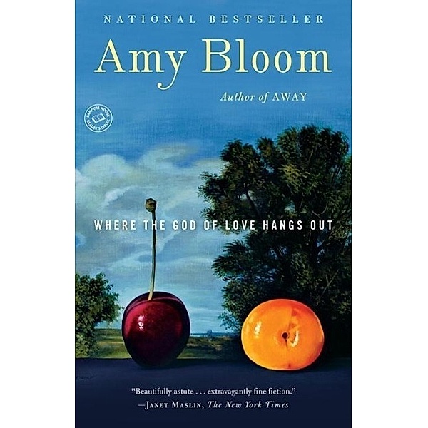 Where the God of Love Hangs Out, Amy Bloom