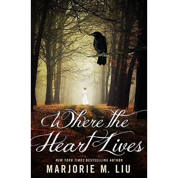 Where The Heart Lives / Marjorie Liu, Marjorie Liu