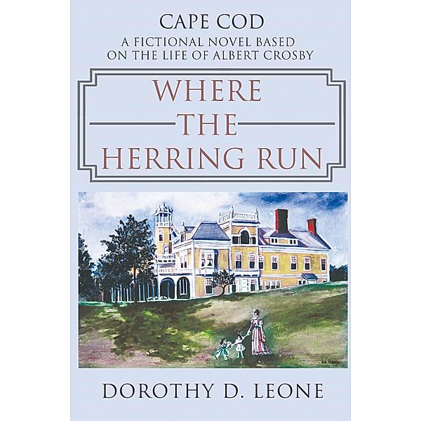 Where the Herring Run, Dorothy D. Leone