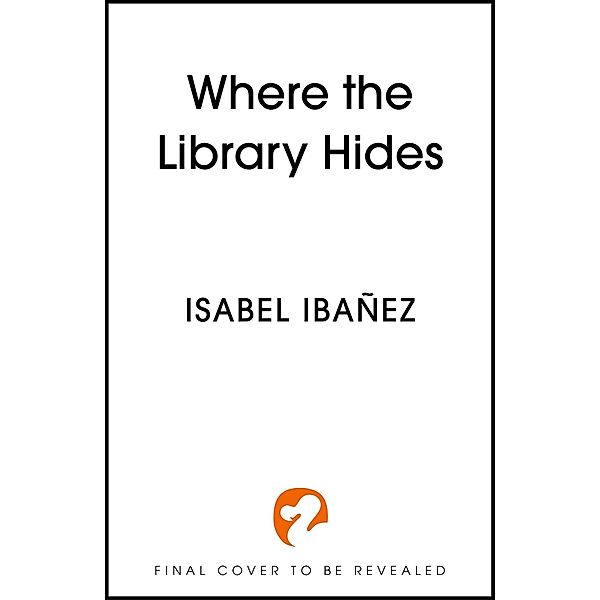 Where the Library Hides / Secrets of the Nile Duology, Isabel Ibañez