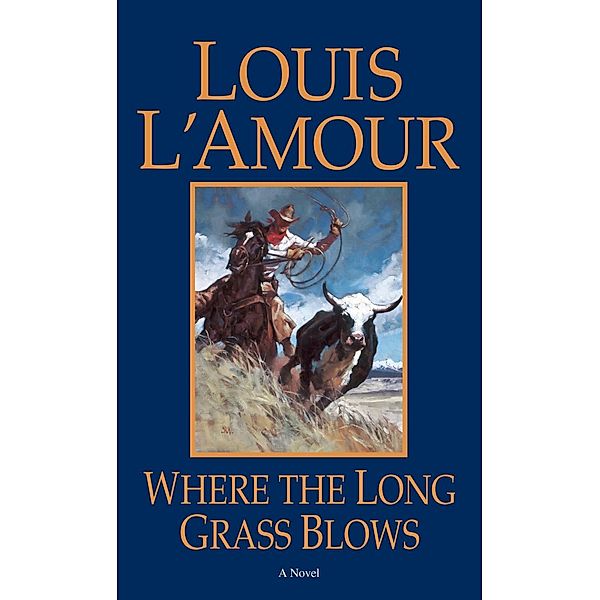 Where the Long Grass Blows, Louis L'amour