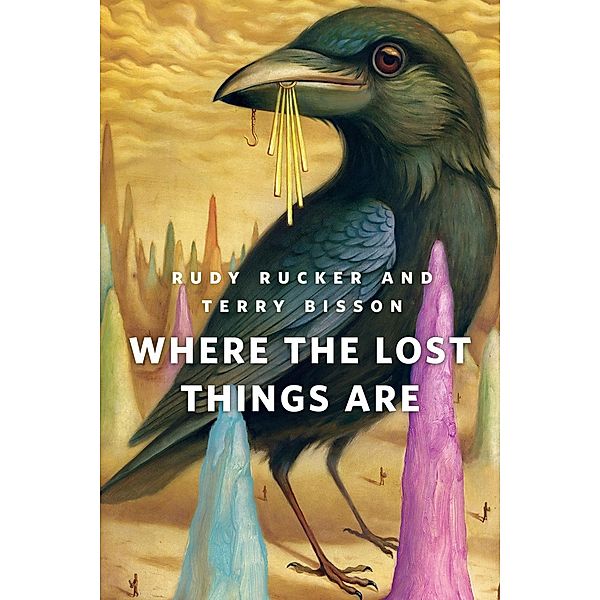 Where the Lost Things Are / A Tor.Com Original, Rudy Rucker, Terry Bisson