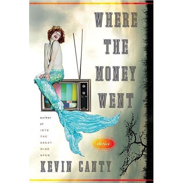 Where the Money Went / Vintage Contemporaries, Kevin Canty