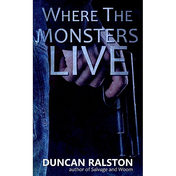 Where the Monsters Live, Duncan Ralston